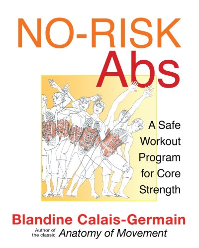 Blandine Calais-Germain/No-Risk Abs@ A Safe Workout Program for Core Strength